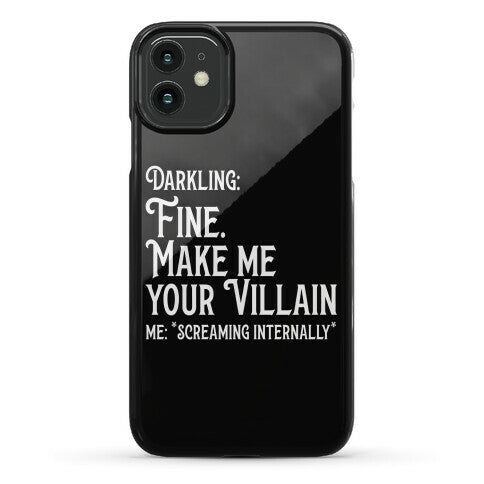 Make Me Your Villain Phone Case